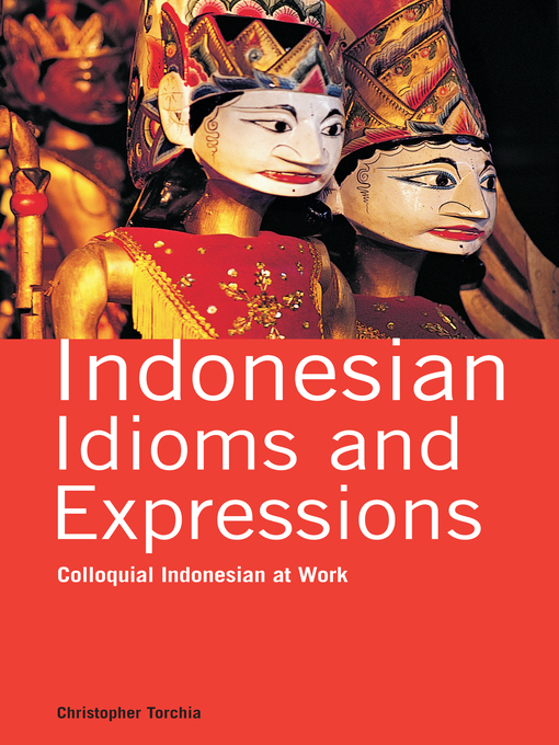 Title details for Indonesian Idioms and Expressions by Christopher Torchia - Available